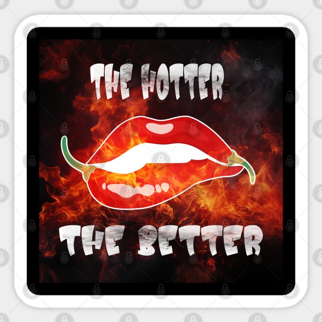 The Hotter The Better Chili Pepper Ghost Pepper Spicy Sticker by The Angry Gnome